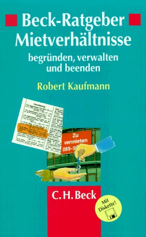 Mietverhältnisse begründen, verwalten und beenden, m. Diskette (3 1/2 Zoll): Auf Disk.: alle Formulartexte Business, Finance & Career
