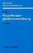 Steuerberatergebührenverordnung: Mit Rechtsanwaltsgebührenrecht, Gebühren für Vereinbare Tätigkeiten, steuerliches Kostenrecht. Kommentar (Beck'sche Steuerkommentare) Law