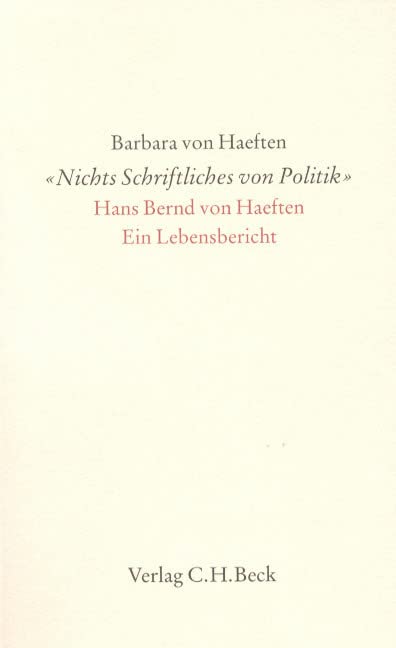 'Nichts Schriftliches von Politik': Hans Bernd von Haeften. Ein Lebensbericht Memories