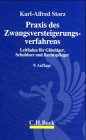 Praxis des Zwangsversteigerungsverfahrens: Leitfaden für Gläubiger, Schuldner und Rechtspfleger Law