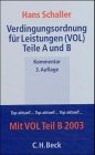 Verdingungsordnung für Leistungen (VOL): Teile A und B mit Erläuterungen Law