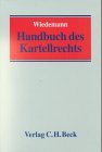Handbuch des Kartellrechts: Rechtsstand: 19981201 Law