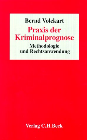 Praxis der Kriminalprognose: Methodologie und Rechtsanwendung Law