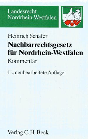 Nachbarrechtsgesetz für Nordrhein-Westfalen: Kommentar (Landesrecht Nordrhein-Westfalen) Law