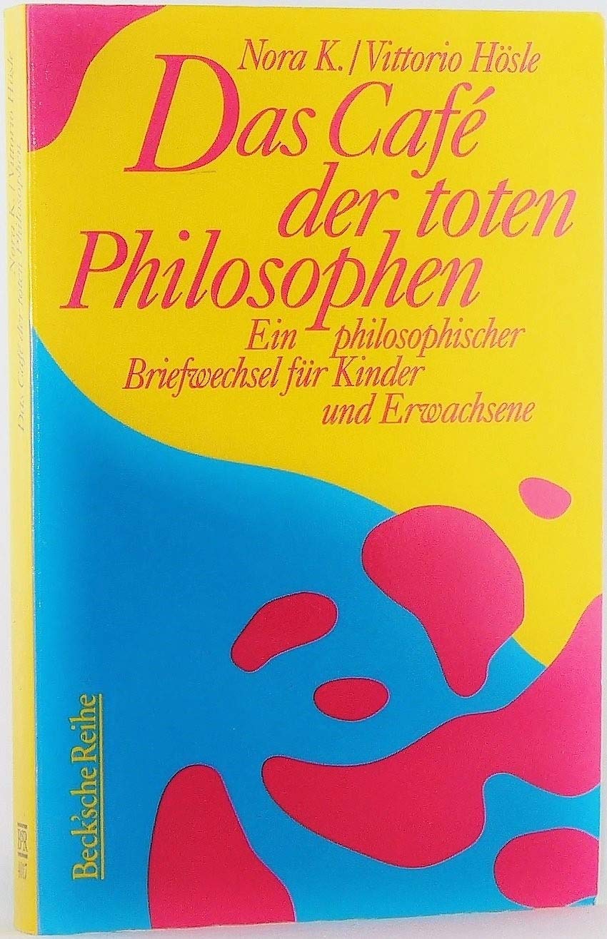 Das Café der toten Philosophen. Ein philosophischer Briefwechsel für Kinder und Erwachsene Essays & Short Stories