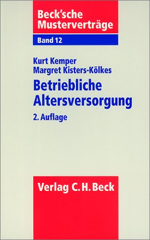 Betriebliche Altersversorgung (Beck'sche Musterverträge, Band 12) Law