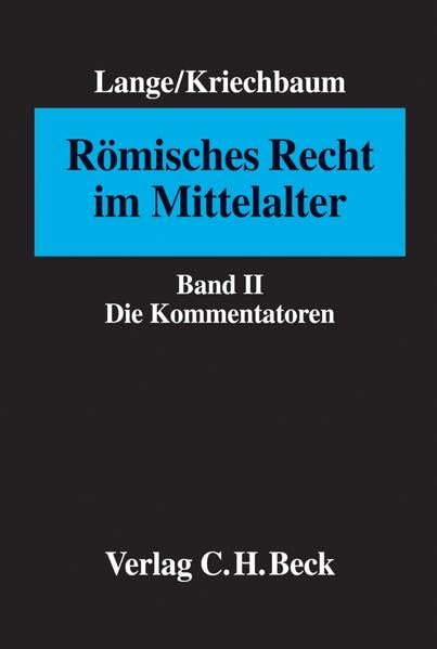 Römisches Recht im Mittelalter Bd. II: Die Kommentatoren Law