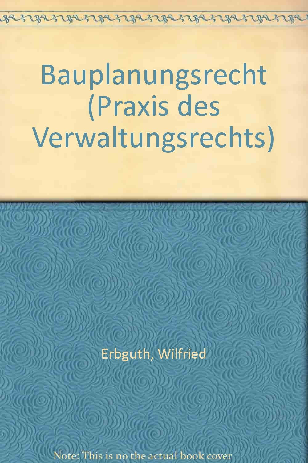 Bauplanungsrecht (Praxis des Verwaltungsrechts) Law