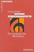 Haydns Streichquartette: Ein musikalischer Werkführer (C. H. Beck Wissen in der Beck'schen Reihe) Arts & Music