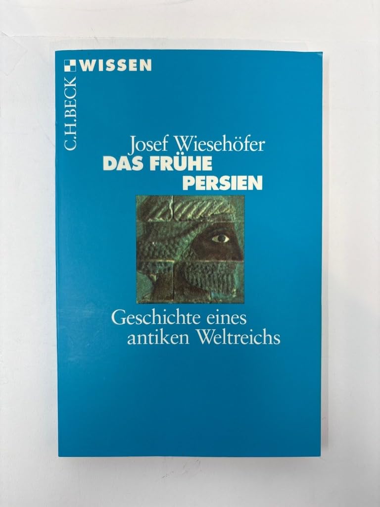 Das frühe Persien: Geschichte eines antiken Weltreichs (Beck'sche Reihe) Politics & History