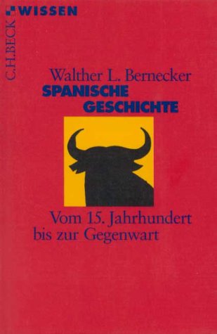 Spanische Geschichte: Vom 15. Jahrhundert bis zur Gegenwart (C. H. Beck Wissen in der Beck'schen Reihe) Politics & Society