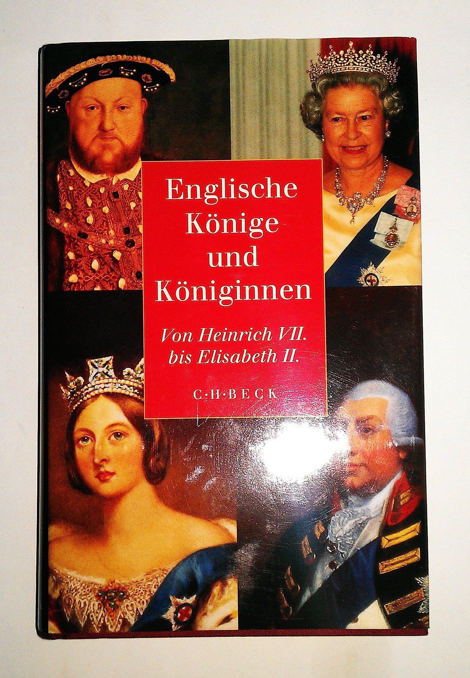 Englische Könige und Königinnen: Von Heinrich VII. bis Elisabeth II. Memories
