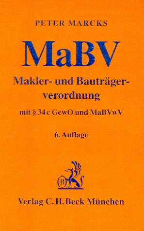 Makler- und Bauträgerverordnung (MaBV): Mit § 34c GewO, sonstigen einschlägigen Vorschriften und MaBVwV. Kommentar Law