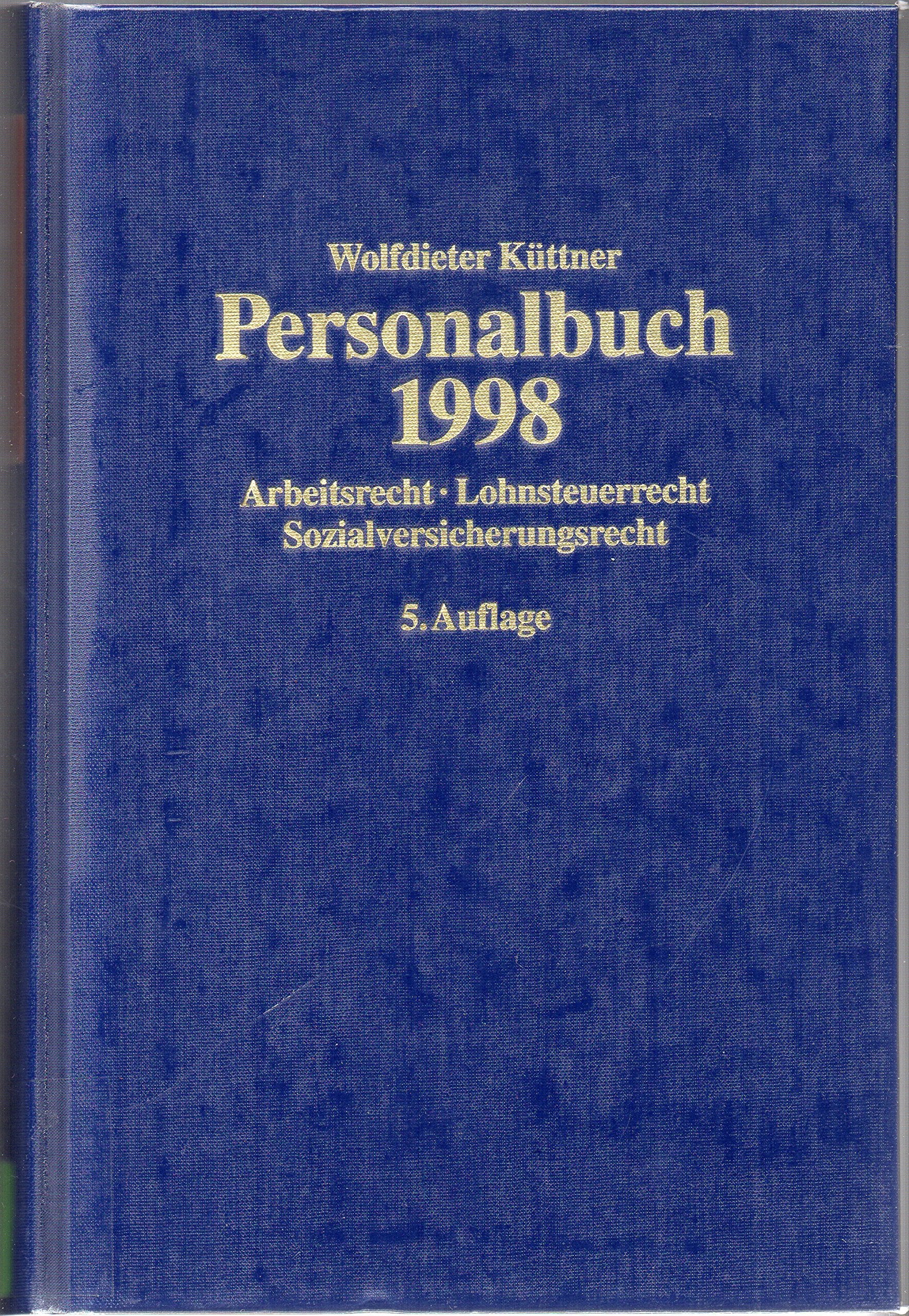 Personalbuch 1998. Arbeitsrecht - Lohnsteuerrecht - Sozialversicherungsrecht Law