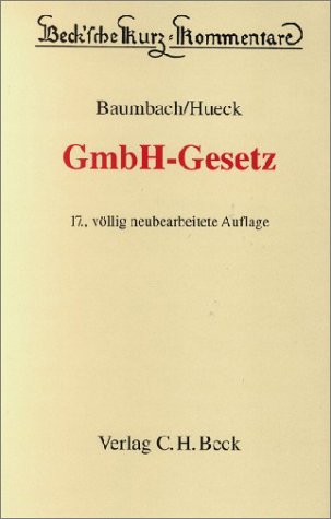 Beck'sche Kurzkommentare, Bd.20, GmbH-Gesetz: Gesetz betreffend die Gesellschaften mit beschränkter Haftung Business, Finance & Career