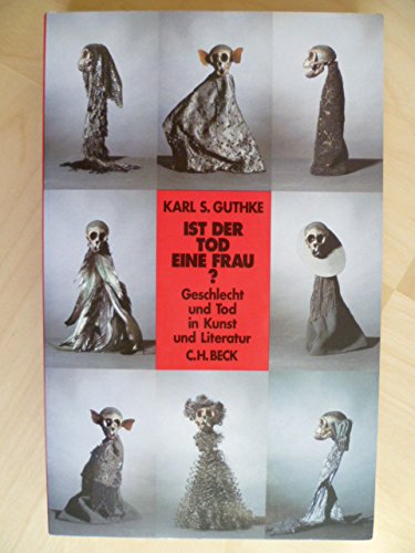 Ist der Tod eine Frau?: Geschlecht und Tod in Kunst und Literatur Film, Art & Culture