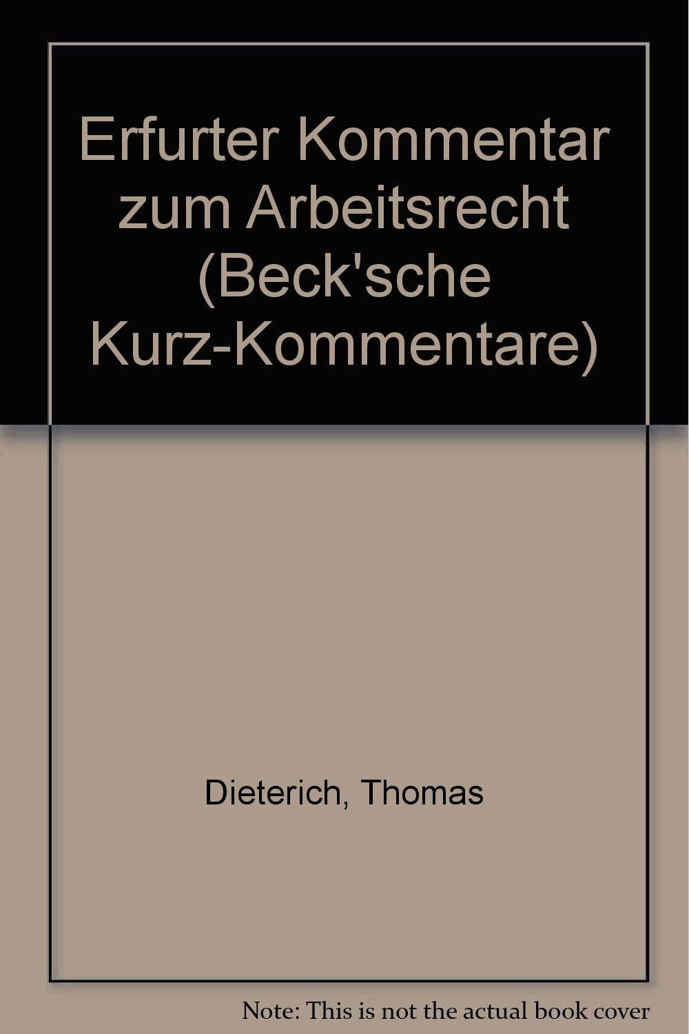 Beck'sche Kurzkommentare, Bd.51, Erfurter Kommentar zum Arbeitsrecht Law