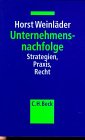 Unternehmensnachfolge: Strategien, Praxis, Recht Law