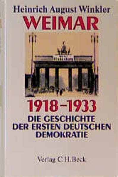 Weimar 1918-1933: Die Geschichte der ersten deutschen Demokratie German history