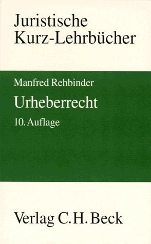 Urheberrecht: Ein Studienbuch (Kurzlehrbücher für das Juristische Studium) Law