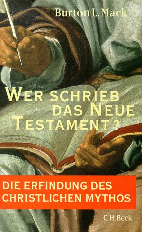 Wer schrieb das Neue Testament? Die Erfindung des christlichen Mythos Books