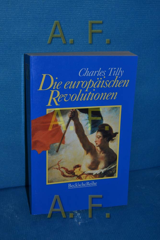 Die europäischen Revolutionen (Beck'sche Reihe - Lesebuch-Sonderaktion) Politics & History