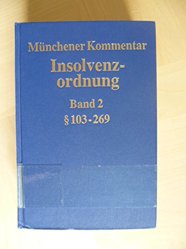 Münchener Kommentar zur Insolvenzordnung Bd. 2: §§ 103-269: Rechtsstand: 20011201 Law
