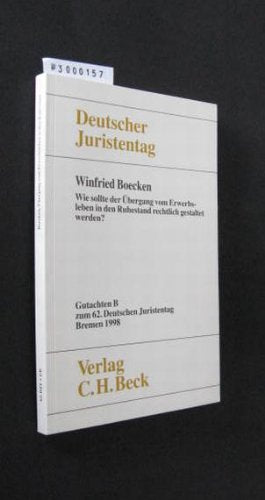 Gutachten / Wie sollte der Übergang vom Erwerbsleben in den Ruhestand rechtlich gestaltet werden?: Gesamtband (Teile A-E) (Gutachten: Gesamtband (Teile A-E)) Books