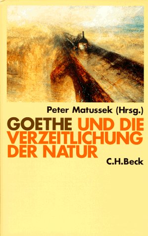 Goethe und die Verzeitlichung der Natur (Kulturgeschichte der Natur in Einzeldarstellungen) Philosophy