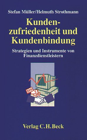 Kundenzufriedenheit und Kundenbindung: Strategien und Instrumente von Finanzdienstleistern Law