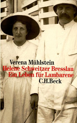 Helene Schweitzer Bresslau. Ein Leben für Lambarene. Medicine