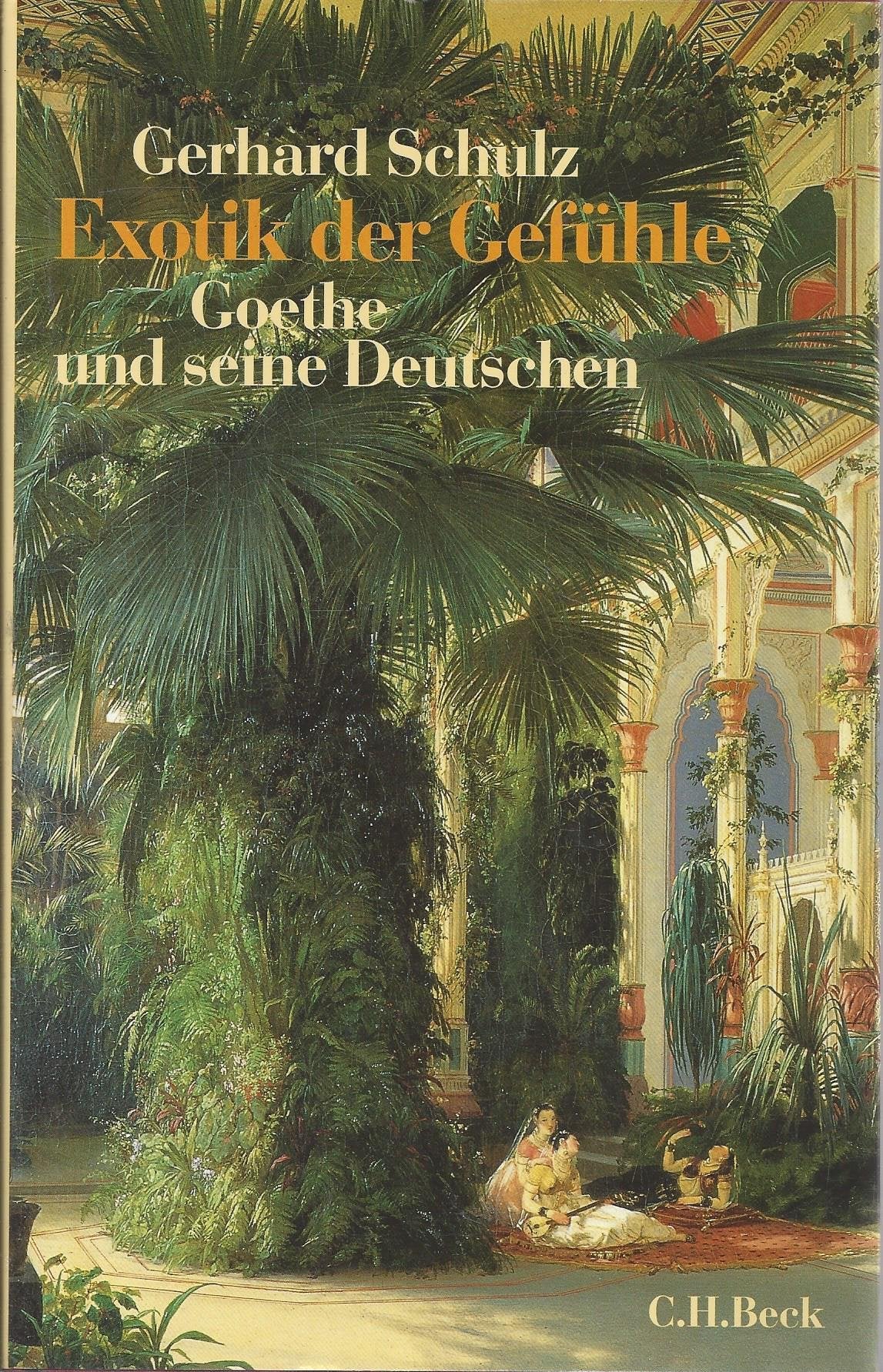 Exotik der Gefühle: Goethe und seine Deutschen Contemporary literature