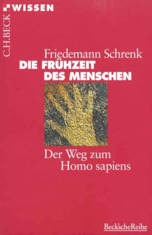 Die Frühzeit des Menschen: Der Weg zum Homo sapiens (C. H. Beck Wissen in der Beck'schen Reihe) Social Sciences