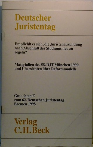Gutachten / Empfiehlt es sich, die Juristenausbildung nach Abschluss des Studiums neu zu regeln?: Gesamtband (Teile A-E) / Materialien des 58. DJT ... (Gutachten: Gesamtband (Teile A-E)) Books