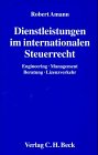 Dienstleistungen im internationalen Steuerrecht: Engineering, Management, Beratung, Lizenzverkehr Law