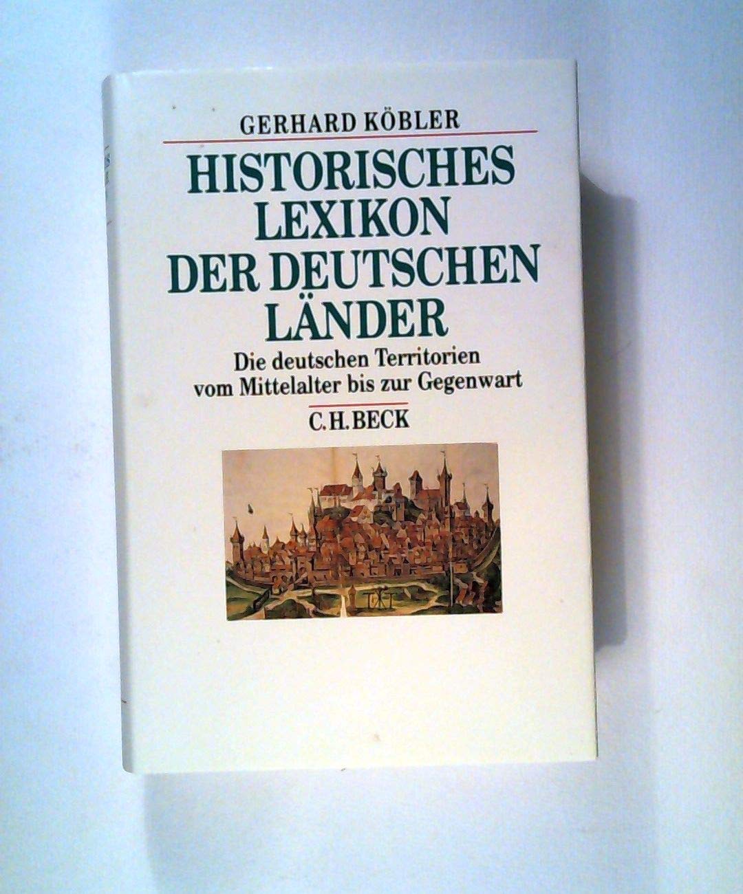 Historisches Lexikon der deutschen Länder: Die deutschen Territorien und reichsunmittelbaren Geschlechter vom Mittelalter bis zur Gegenwart (Beck's Historische Bibliothek) Arts & Music