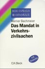 Das Mandat in Verkehrszivilsachen (Berufspraxis Rechtsanwälte) Law