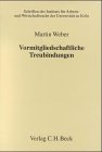 Vormitgliedschaftliche Treubindungen: Begründung, Reichweite und Vorauswirkung gesellschaftsrechtlicher Treuepflichten: Begründung, Reichweite und ... der Universität zu Köln, Band 79) Law