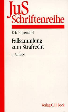 Fallsammlung zum Strafrecht: Allgemeiner und Besonderer Teil (JuS-Schriftenreihe: Schriftenreihe der Juristischen Schulung) Law