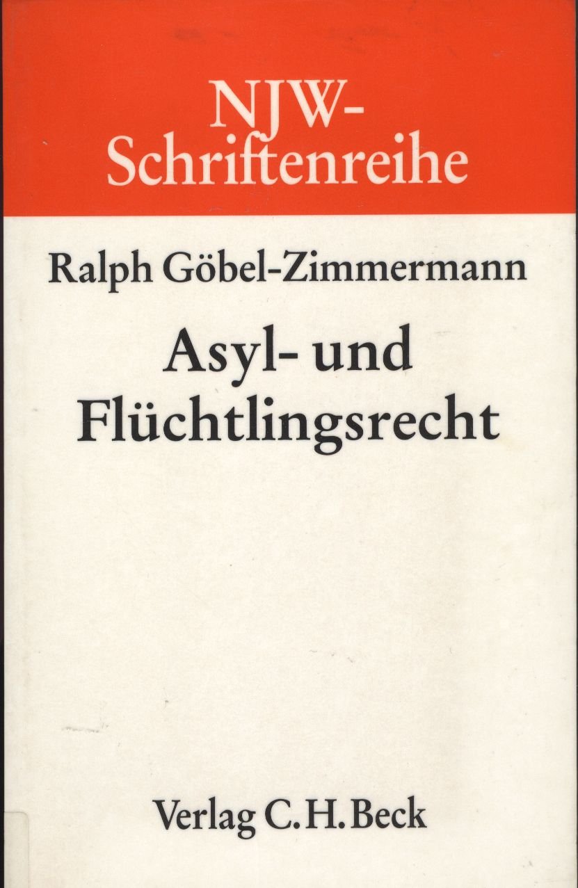 NJW-Schriftenreihe (Schriftenreihe der Neuen Juristischen Wochenschrift), H.41/2, Asylrecht und Flüchtlingsrecht Law