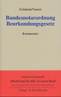 Bundesnotarordnung, Beurkundungsgesetz: Kommentar Law