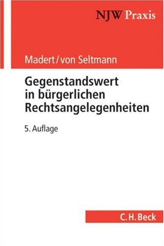 NJW-Schriftenreihe (Schriftenreihe der Neuen Juristischen Wochenschrift), H.20, Der Gegenstandswert in bürgerlichen Rechtsangelegenheiten: Rechtsstand: 19980901 Law