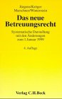 Das neue Betreuungsrecht: Systematische Darstellung mit den Änderungen zum 1. Januar 1999 (Aktuelles Recht für die Praxis) Law