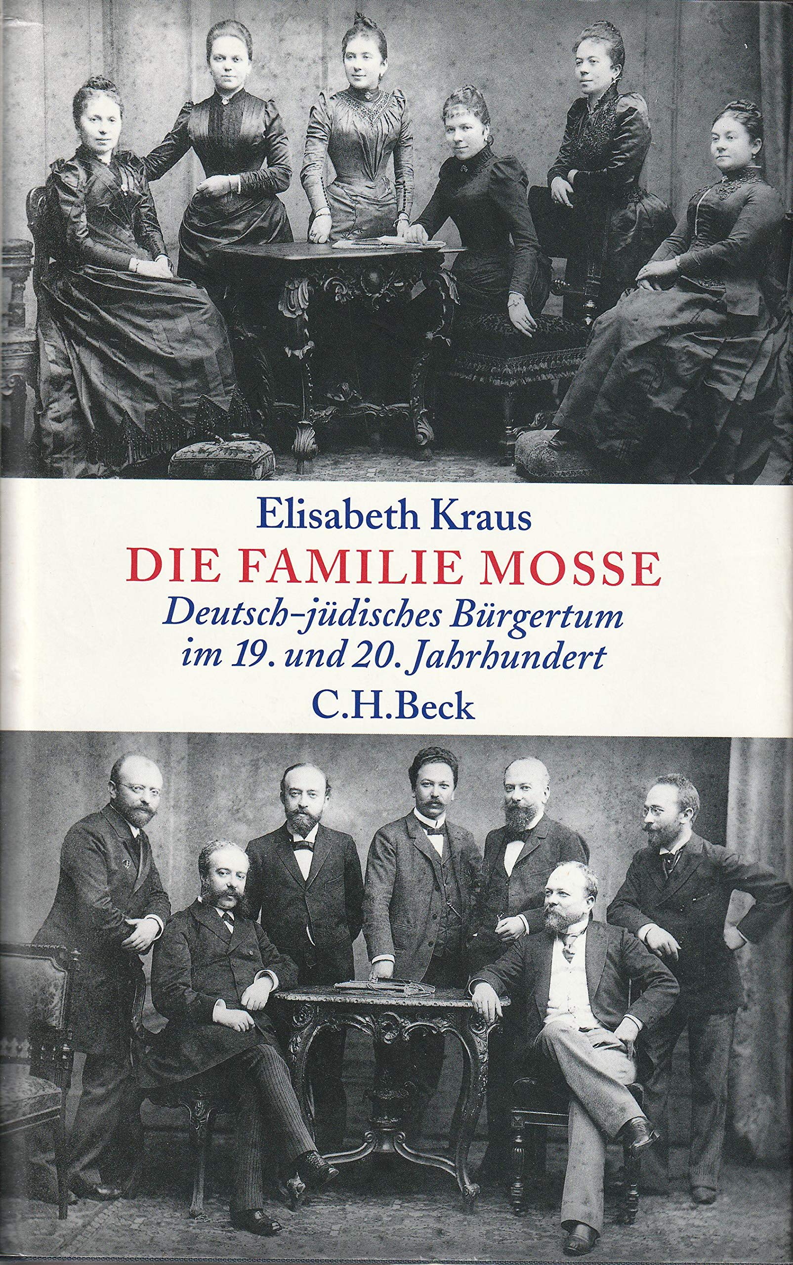 Die Familie Mosse: Deutsch-jüdisches Bürgertum im 19. und 20. Jahrhundert Media & Communication