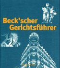 Beck'scher Gerichtsführer: Rechtsstand: 20000131: Alphabetische Darstellung aller Landgerichte u. Oberlandesgerichte m. wichtigen Gerichtsdaten, ... zu nahegelegenen Hotels u. Servicerufnummern Law