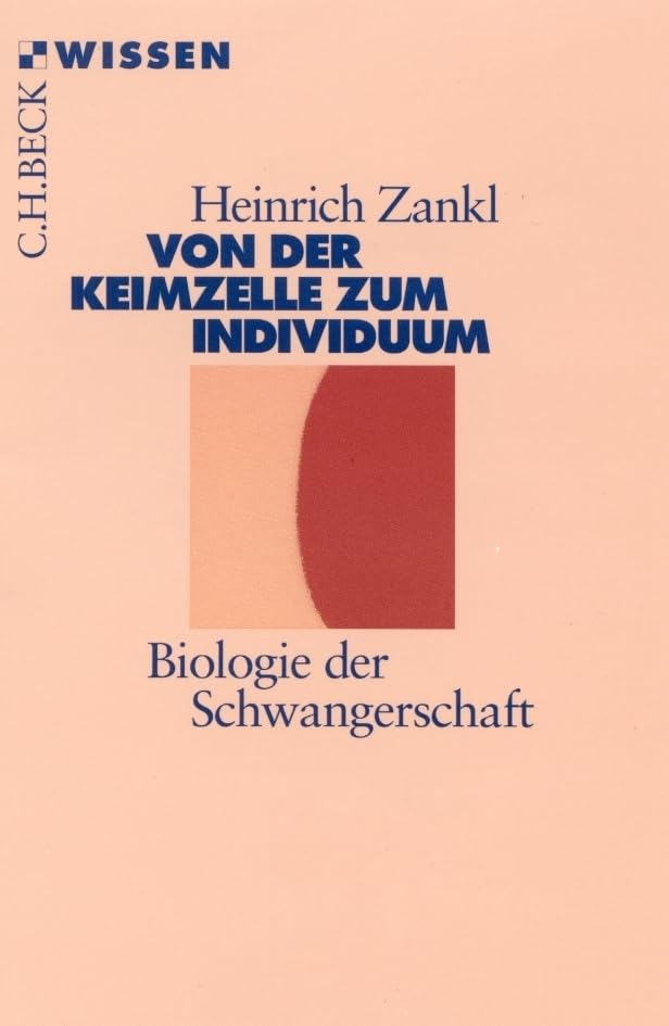 Von der Keimzelle zum Individuum: Biologie der Schwangerschaft (C.H.BECK Wissen) Medicine