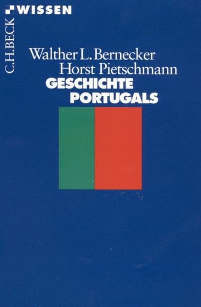 Geschichte Portugals: Vom Spätmittelalter bis zur Gegenwart (Beck'sche Reihe) Politics & History