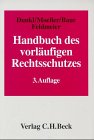 Handbuch des vorläufigen Rechtsschutzes: Einstweiliger Rechtsschutz in allen wichtigen Verfahrensarten Law