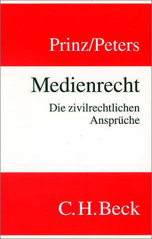 Medienrecht: Die zivilrechtlichen Ansprüche, Rechtsstand: 1. April 1999 Law