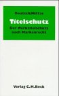 Titelschutz: Der Werktitelschutz nach Markenrecht, Rechtsstand: 19981101 Law